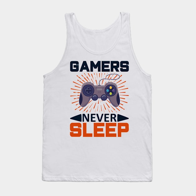 Gamer's Never Sleep Tank Top by Kingdom Arts and Designs